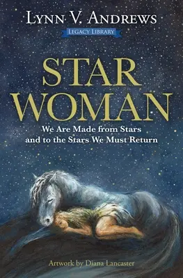 Hviezdna žena: Sme stvorení z hviezd a ku hviezdam sa musíme vrátiť - Star Woman: We Are Made from Stars and to the Stars We Must Return
