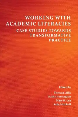 Práca s akademickou literatúrou: Prípadové štúdie na ceste k transformačnej praxi - Working with Academic Literacies: Case Studies Towards Transformative Practice