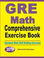 GRE Math Comprehensive Exercise Book: Hojné cvičenia na rozvoj matematických zručností - GRE Math Comprehensive Exercise Book: Abundant Math Skill Building Exercises