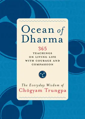 Oceán dharmy: každodenná múdrosť Čogjama Trungpu - Ocean of Dharma: The Everyday Wisdom of Chogyam Trungpa