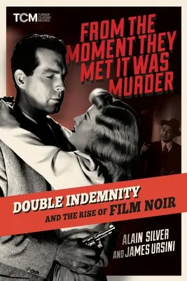 Od chvíle, keď sa stretli, to bola vražda: Dvojitá odmena a vzostup filmu noir - From the Moment They Met It Was Murder: Double Indemnity and the Rise of Film Noir