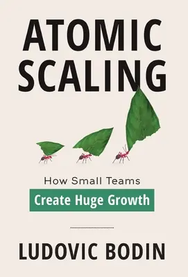 Atómové škálovanie: Ako malé tímy vytvárajú obrovský rast - Atomic Scaling: How Small Teams Create Huge Growth