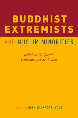 Budhistickí extrémisti a moslimské menšiny: Náboženský konflikt na súčasnej Srí Lanke - Buddhist Extremists and Muslim Minorities: Religious Conflict in Contemporary Sri Lanka