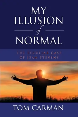 Moja ilúzia normálnosti: Zvláštny prípad Jean Stevensovej - My Illusion of Normal: The Peculiar Case of Jean Stevens