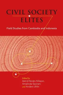Elity občianskej spoločnosti: Terénne štúdie z Kambodže a Indonézie - Civil Society Elites: Field Studies from Cambodia and Indonesia