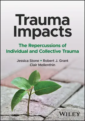 Dopady traumy: Dôsledky individuálnej a kolektívnej traumy - Trauma Impacts: The Repercussions of Individual and Collective Trauma