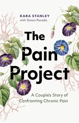 The Pain Project (Projekt bolesti): Príbeh páru, ktorý sa postavil chronickej bolesti - The Pain Project: A Couple's Story of Confronting Chronic Pain