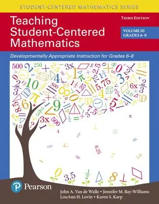 Vyučovanie matematiky zamerané na žiaka: Vývojovo primeraná výučba pre 6. až 8. ročník - Teaching Student-Centered Mathematics: Developmentally Appropriate Instruction for Grades 6-8