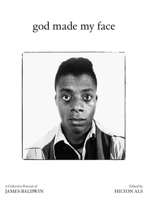 Boh stvoril moju tvár: A Collective Portrait of James Baldwin - God Made My Face: A Collective Portrait of James Baldwin
