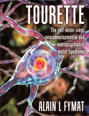 Tourette: Sebapodceňovanie neurologického a neuropsychiatrického motorického syndrómu - Tourette: The self-under-siege neurodevelopmental and neuropsychiatric motor syndrome
