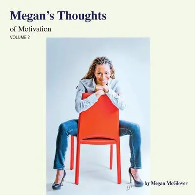 Meganine myšlienky o motivácii - 2. diel - Megan's Thoughts of Motivation - Volume 2
