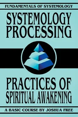 Systematické spracovanie: Praktiky duchovného prebudenia - Systemology Processing: Practices of Spiritual Awakening