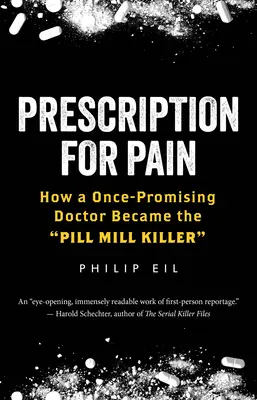 Recept na bolesť: Ako sa z kedysi nádejného lekára stal zabijak z továrne na tabletky - Prescription for Pain: How a Once-Promising Doctor Became the Pill Mill Killer