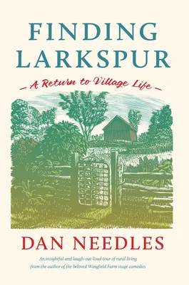 Nájsť Larkspur: Návrat k dedinskému životu - Finding Larkspur: A Return to Village Life