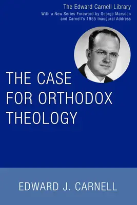 Prípad pre ortodoxnú teológiu - The Case for Orthodox Theology