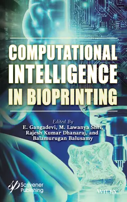 Výpočtová inteligencia v biotlači: Výzvy a budúce smery - Computational Intelligence in Bioprinting: Challenges and Future Directions