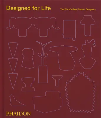 Navrhnuté pre život: Najlepší svetoví dizajnéri výrobkov - Designed for Life: The World's Best Product Designers