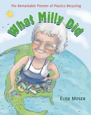 Čo robila Milly: Pozoruhodná priekopníčka recyklácie plastov - What Milly Did: The Remarkable Pioneer of Plastics Recycling