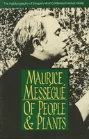 O ľuďoch a rastlinách: Autobiografia najslávnejšieho európskeho liečiteľa - Of People and Plants: The Autobiography of Europe's Most Celebrated Healer