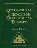 Pracovné vedy pre ergoterapiu - Occupational Science for Occupational Therapy