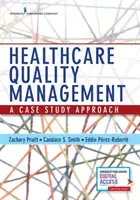 Riadenie kvality v zdravotníctve: Prípadová štúdia - Healthcare Quality Management: A Case Study Approach
