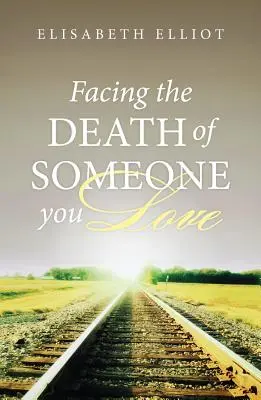 Tvárou v tvár smrti niekoho, koho milujete - Facing the Death of Someone You Love