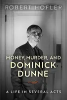 Peniaze, vražda a Dominick Dunne: Život v niekoľkých dejstvách - Money, Murder, and Dominick Dunne: A Life in Several Acts