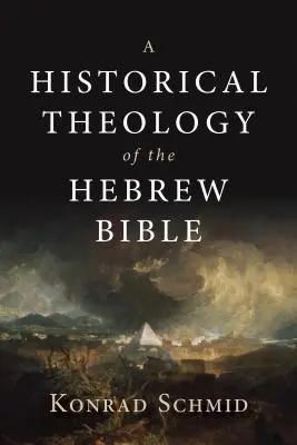 Historická teológia hebrejskej Biblie - A Historical Theology of the Hebrew Bible