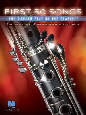 Prvých 50 piesní, ktoré by ste mali hrať na klarinete - First 50 Songs You Should Play on the Clarinet