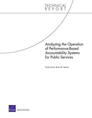 Analýza fungovania systémov zodpovednosti za výkonnosť verejných služieb - Analyzing the Operation of Performance-Based Accountability Systems for Public Services