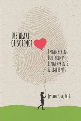 Srdce vedy: Inžinierske odtlačky, odtlačky prstov a odtlačky, vydané - The Heart of Science: Engineering Footprints, Fingerprints, & Imprints, published