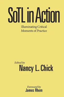 Sotl v akcii: Osvetlenie kritických momentov praxe - Sotl in Action: Illuminating Critical Moments of Practice