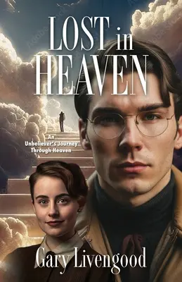 Stratený v nebi: Cesta neveriaceho do neba - Lost in Heaven: An Unbeliever's Journey Through Heaven