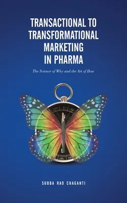 Od transakčného k transformačnému marketingu vo farmácii: Veda o tom, prečo a umenie ako - Transactional to Transformational Marketing in Pharma: The Science of Why and The Art of How