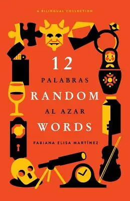 12 náhodných slov / 12 Palabras al Azar: A Bilingual Collection / Dvojjazyčná zbierka - 12 Random Words / 12 Palabras al Azar: A Bilingual Collection