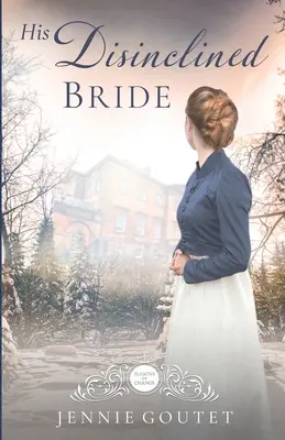 Jeho nešťastná nevesta - His Disinclined Bride