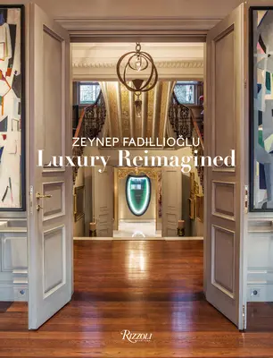 Zeynep Fadillioglu: Luxus v novom ponímaní - Zeynep Fadillioglu: Luxury Redefined