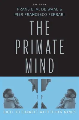 Myseľ primátov: Stvorená na spojenie s inými mysľami - Primate Mind: Built to Connect with Other Minds