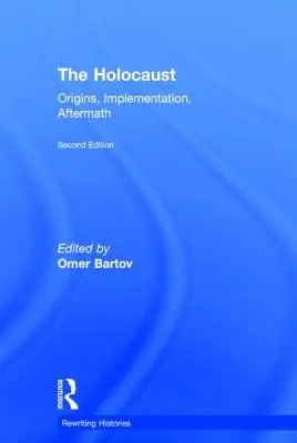 Holokaust: Holokaust: vznik, realizácia, dôsledky - The Holocaust: Origins, Implementation, Aftermath