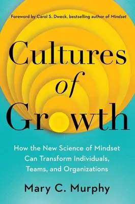 Kultúry rastu: Ako môže nová veda o myslení zmeniť jednotlivcov, tímy a organizácie - Cultures of Growth: How the New Science of Mindset Can Transform Individuals, Teams, and Organizations