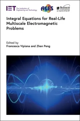 Integrálne rovnice pre elektromagnetické problémy v reálnom živote - Integral Equations for Real-Life Multiscale Electromagnetic Problems
