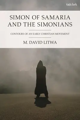 Šimon zo Samárie a Simonovci: Vydavateľstvo Samaria: Obrysy ranokresťanského hnutia - Simon of Samaria and the Simonians: Contours of an Early Christian Movement