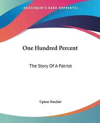 Sto percent: Príbeh vlastenca - One Hundred Percent: The Story Of A Patriot
