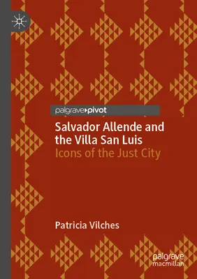 Salvador Allende a Villa San Luis: ikony spravodlivého mesta - Salvador Allende and the Villa San Luis: Icons of the Just City