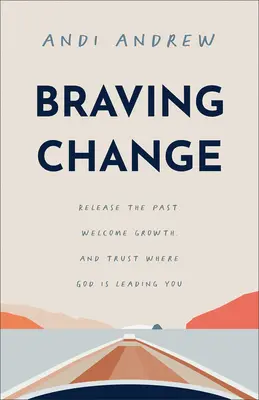 Braving Change (Odvážna zmena) - Braving Change