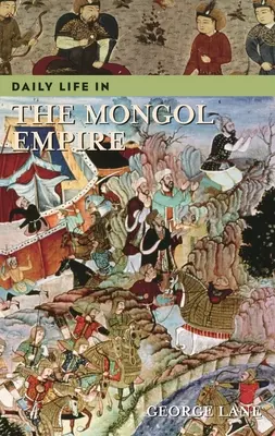 Každodenný život v mongolskej ríši - Daily Life in the Mongol Empire