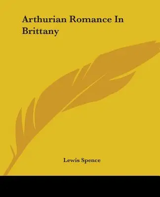 Artušovský román v Bretónsku - Arthurian Romance In Brittany