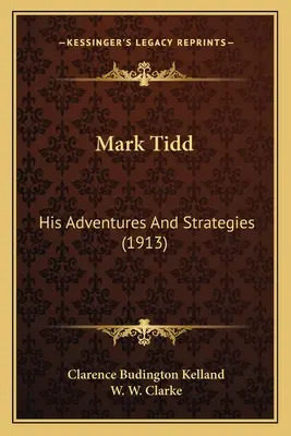 Mark Tidd: Jeho dobrodružstvá a stratégie - Mark Tidd: His Adventures And Strategies