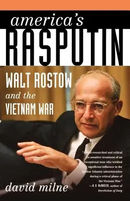Americký Rasputin: Walt Rostow a vojna vo Vietname - America's Rasputin: Walt Rostow and the Vietnam War