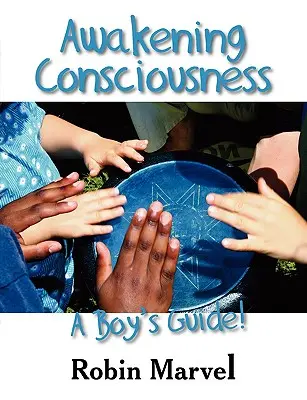 Prebudenie vedomia: Sprievodca pre chlapcov! - Awakening Consciousness: A Boy's Guide!